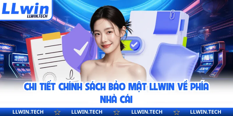 Chi tiết chính sách bảo mật LLWIN về phía nhà cái