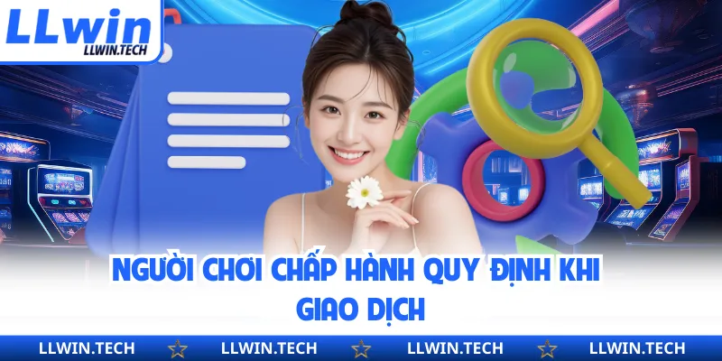 Người chơi chấp hành quy định khi giao dịch